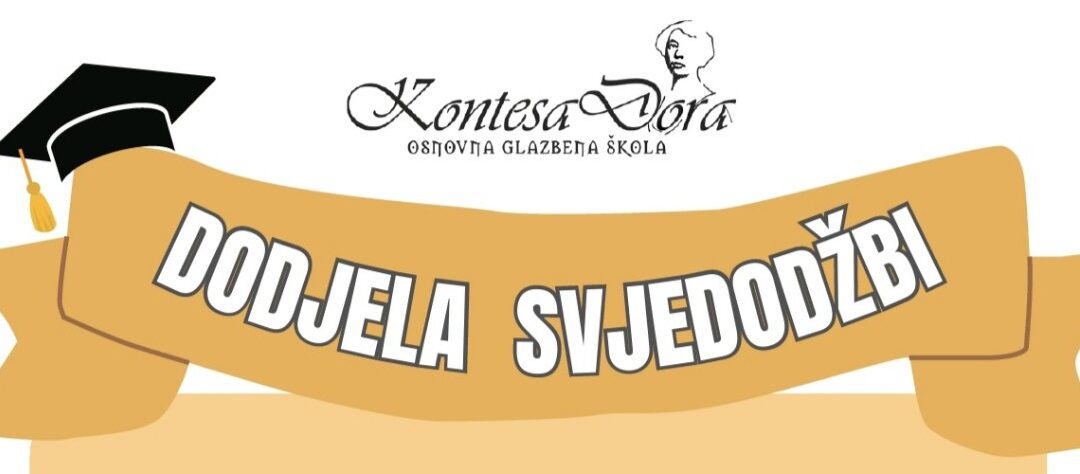 Svečana dodjela svjedodžbi i pohvalnica učenicima Osnovne glazbene škole Kontesa Dora
